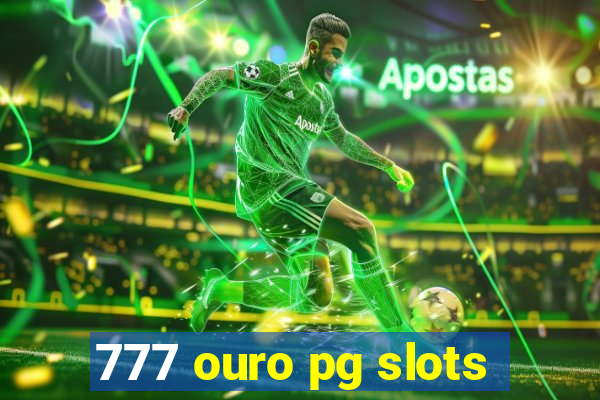 777 ouro pg slots